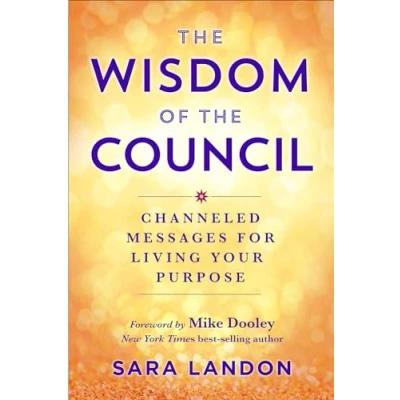Afbeelding van the Wisdom of Council: Channeled Messages for Living Your Purpose