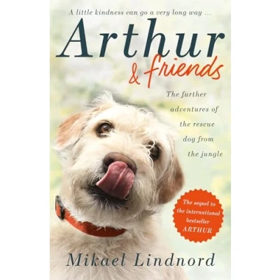 Afbeelding van Arthur and Friends: The incredible story of a rescue dog, how our dogs us