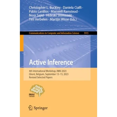 Afbeelding van Active Inference: 4th International Workshop, IWAI 2023, Ghent, Belgium, September 1315, Revised Selected Papers: 1915