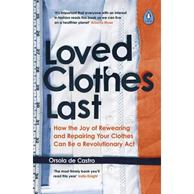Afbeelding van Loved Clothes Last: How the Joy of Rewearing and Repairing Your Can Be a Revolutionary Act