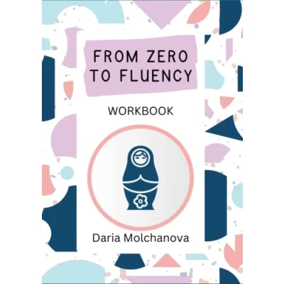 Afbeelding van From Zero to Fluency Workbook: Exercises for Russian learners. Learn beginners
