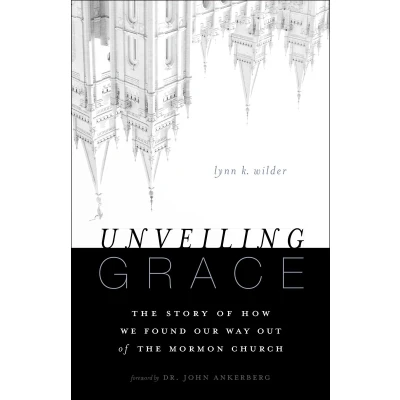 Afbeelding van Unveiling Grace: the Story of How We Found Our Way out Mormon Church