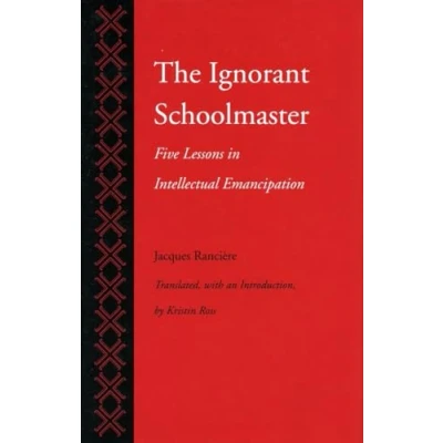 Afbeelding van The Ignorant Schoolmaster: Five Lessons in Intellectual Emancipation