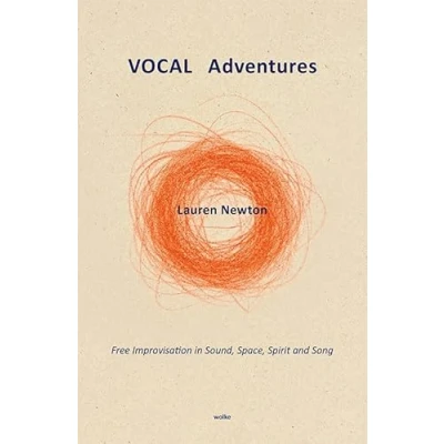 Afbeelding van VOCAL Adventures: Free Improvisation in Sound, Space, Spirit and Song