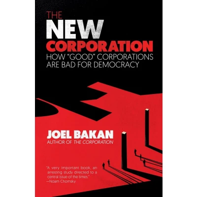 Afbeelding van The New Corporation: How &quot;Good&quot; Corporations Are Bad for Democracy