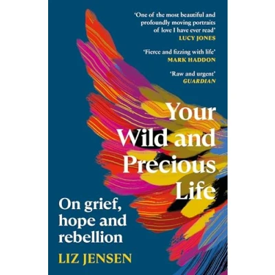 Afbeelding van Your Wild and Precious Life: On grief, hope rebellion