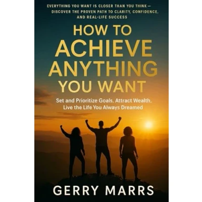 Afbeelding van How to Achieve Anything You Want