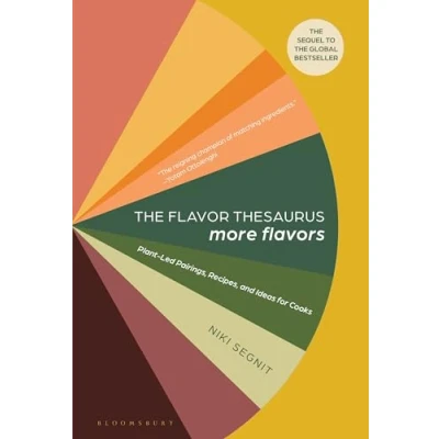 Afbeelding van The Flavor Thesaurus: More Flavors: Plant Led Pairings, Recipes, and Ideas for Cooks