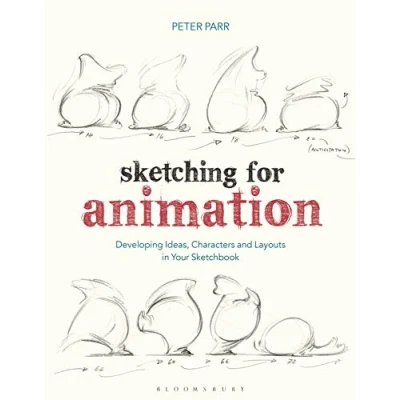Afbeelding van Sketching for Animation: Developing Ideas, Characters and Layouts in Your Sketchbook
