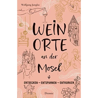 Afbeelding van Weinorte an der Mosel: Entdecken Entspannen Entkorken