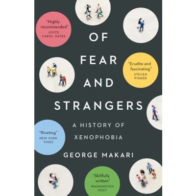 Afbeelding van of Fear and Strangers: A History Xenophobia