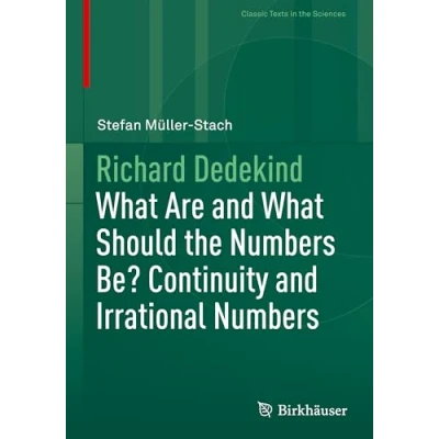 Afbeelding van Classic Texts in the Sciences Richard Dedekind