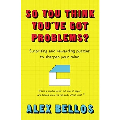 Afbeelding van So You Think You&#039;ve Got Problems: Surprising and Rewarding Puzzles to Sharpen Your Mind