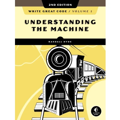 Afbeelding van Write Great Code, Volume 1, 2nd Edition: Understanding the Machine