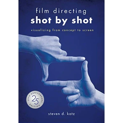 Afbeelding van Film Directing: Shot by 25th Anniversary Edition: Visualizing from Concept to Screen