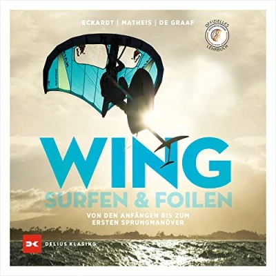 Afbeelding van Wingsurfen &amp; Wingfoilen: Von den Anfängen bis zum ersten Sprungmanöver