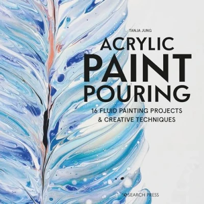Afbeelding van Acrylic Paint Pouring: 16 Fluid Painting Projects &amp; Creative Techniques