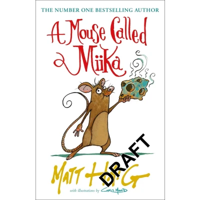 Afbeelding van A Mouse Called Miika: Matt Haig
