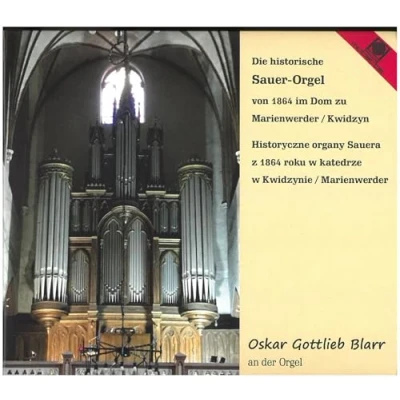 Afbeelding van Oskar Gottlieb Blarr Die historische Sauer Orgel von 1864 im Dom zu Marienwerder (CD)