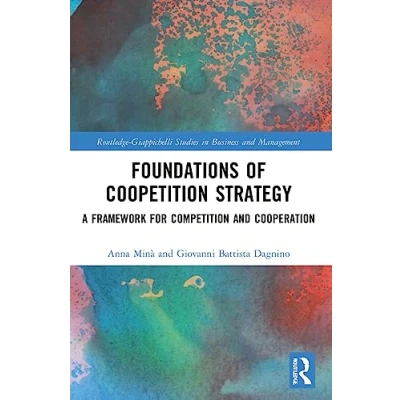 Afbeelding van Foundations of Coopetition Strategy: A Framework for Competition and Cooperation