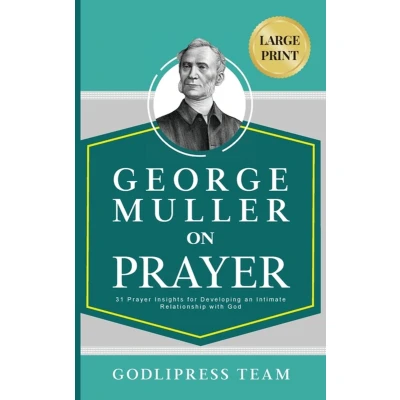 Afbeelding van George Muller on Prayer: 31 Prayer Insights for Developing an Intimate Relationship with God. (LARGE PRINT) (12)