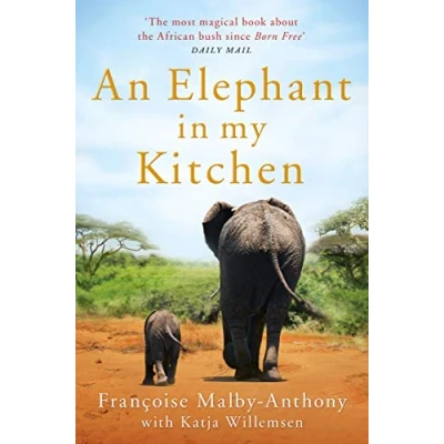 Afbeelding van An Elephant in My Kitchen: What the Herd Taught Me about Love, Courage and Survival