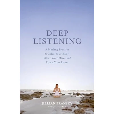 Afbeelding van Deep Listening: A Healing Practice to Calm Your Body, Clear Mind, and Open Heart