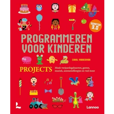 Afbeelding van Programmeren voor kinderen Projects: Maak verjaardagskaarten, games, muziek, animatiefilmpjes en veel meer