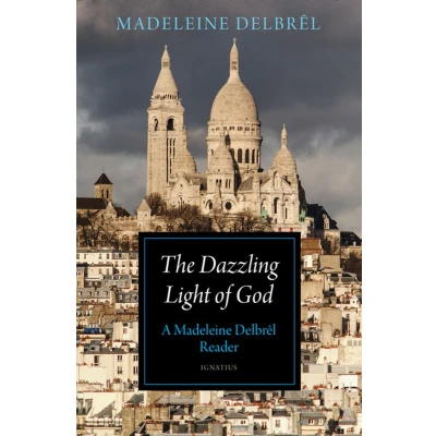 Afbeelding van The Dazzling Light of God: A Madeleine Delbrêl Reader