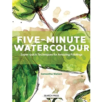 Afbeelding van Five Minute Watercolour: Super Quick Techniques for Amazing Paintings