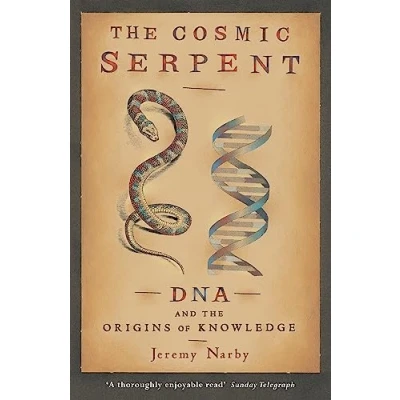 Afbeelding van the Cosmic Serpent: DNA and Origins of Knowledge