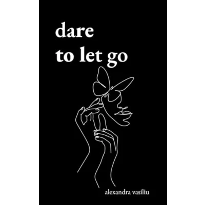 Afbeelding van Dare to Let Go: Poems about Healing and Finding Yourself