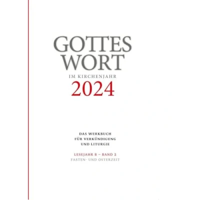 Afbeelding van Gottes Wort im Kirchenjahr: 2024. Lesejahr B Band 2: Fasten und Osterzeit