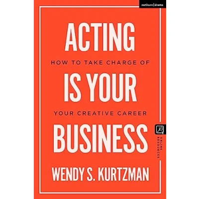 Afbeelding van Acting is Your Business: How to Take Charge of Creative Career