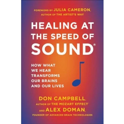 Afbeelding van Healing at the Speed of Sound: How What We Hear Transforms Our Brains and Lives