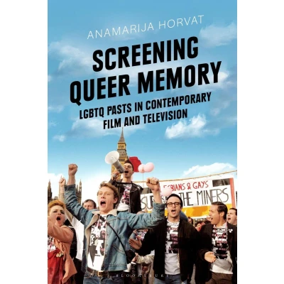 Afbeelding van Screening Queer Memory: LGBTQ Pasts in Contemporary Film and Television