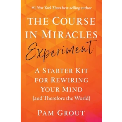 Afbeelding van the Course in Miracles Experiment: A Starter Kit for Rewiring Your Mind (and Therefore World)