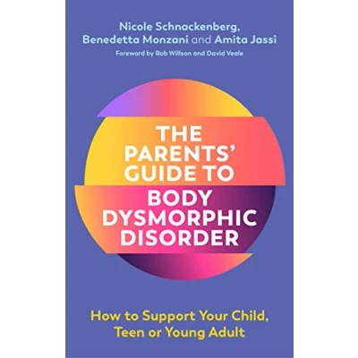 Afbeelding van The Parents&#039; Guide to Body Dysmorphic Disorder