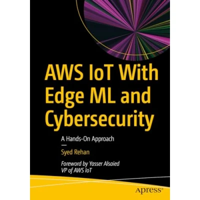 Afbeelding van AWS IoT With Edge ML and Cybersecurity: A Hands On Approach