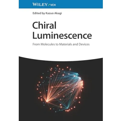 Afbeelding van Chiral Luminescence: From Molecules to Materials and Devices