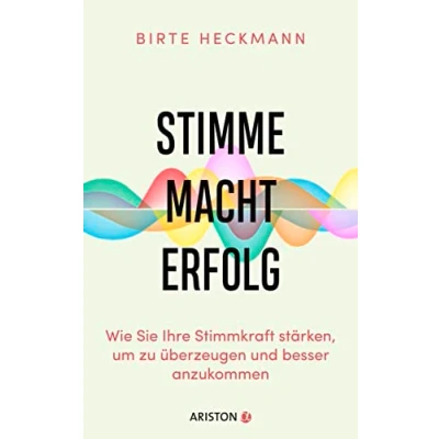 Afbeelding van Stimme. Macht. Erfolg.: Wie Sie Ihre Stimmkraft stärken, um zu überzeugen und besser anzukommen