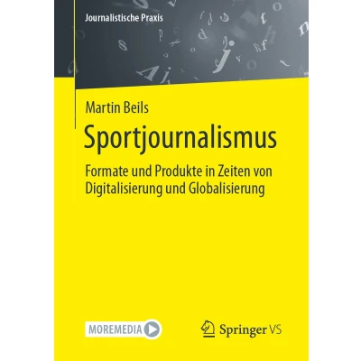 Afbeelding van Sportjournalismus: Formate und Produkte in Zeiten von Digitalisierung Globalisierung