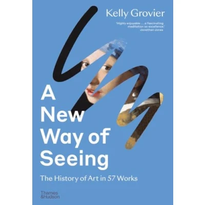 Afbeelding van A New Way of Seeing: The History Art in 57 Works
