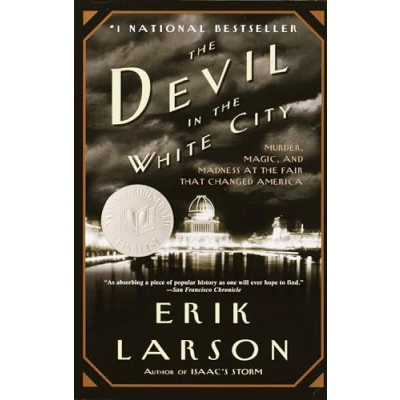 Afbeelding van the Devil in White City: Murder, Magic, and Madness at Fair that Changed America