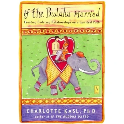 Afbeelding van If the Buddha Married: Creating Enduring Relationships on a Spiritual Path