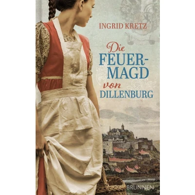 Afbeelding van Die Feuermagd von Dillenburg