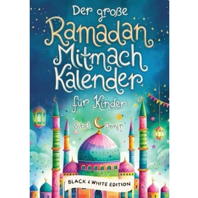Afbeelding van Der große Ramadan Mitmachkalender. Black &amp; White Edition: Spaß, Lernen Gemeinschaft erleben im Fastenmonat
