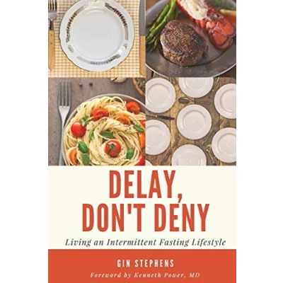 Afbeelding van Delay, Don&#039;t Deny: Living an Intermittent Fasting Lifestyle