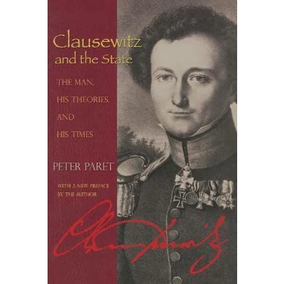 Afbeelding van Clausewitz and The State: Man, His Theories, Times