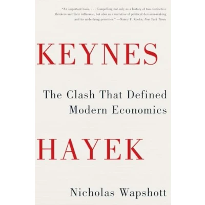 Afbeelding van Keynes Hayek: The Clash that Defined Modern Economics